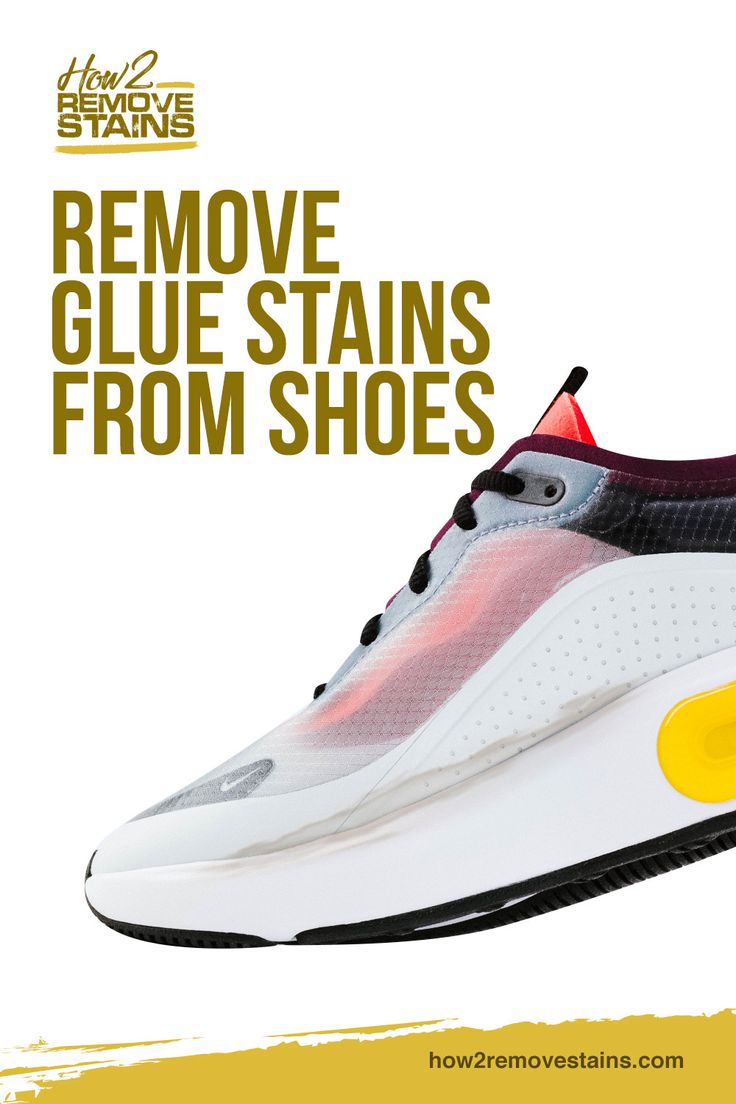 How To Remove Yellow Glue Stains From Shoes